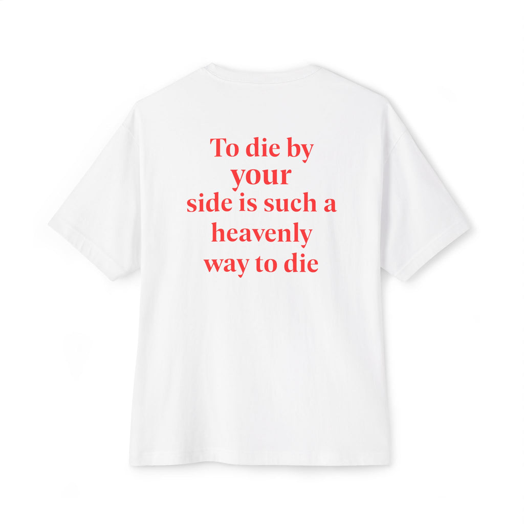 To die by your side is such a heavenly